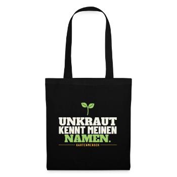 Unkraut kennt meinen Namen Garten Gärtner Lustiges - Stoffbeutel - Schwarz - Vorne