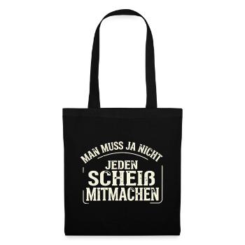 Lustiger Spruch Nein Man muss ja nicht  - Stoffbeutel - Schwarz - Vorne