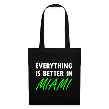 Everything is better in Miami - Stoffbeutel - Schwarz - Vorne