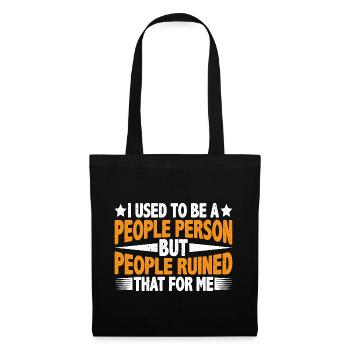 But People Ruined That For Me 15 - Stoffbeutel - Schwarz - Vorne