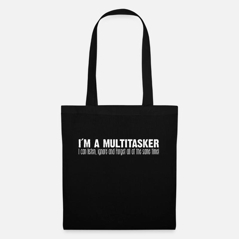 Je suis multitâche Je peux écouter Ignorer et oublier - Sac en tissu - noir