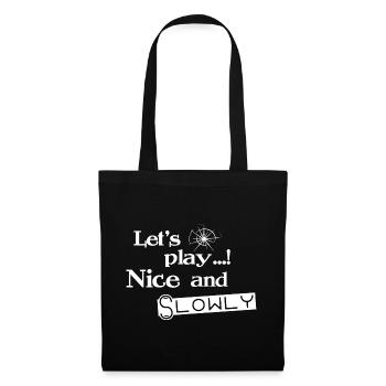 Lets Play Nice and Slowly - White - Tote Bag - black - Front