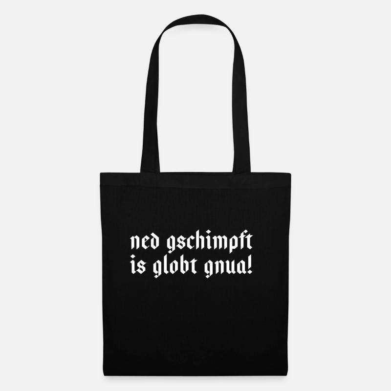 BAYRISCH! ned gschimpft is globt gnua - Stoffbeutel - Schwarz