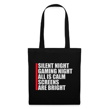Silent Night Gaming Night All Calm Screens Bright - Stoffbeutel - Schwarz - Vorne