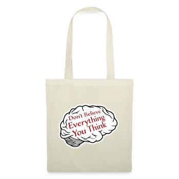 Don't Believe Everything You Think Spruch Weisheit - Stoffbeutel - Natur - Vorne