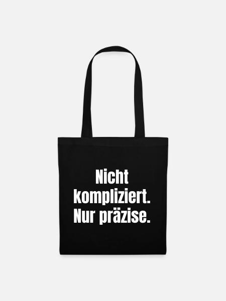 Nicht kompliziert, Nur präzise - Stoffbeutel - Schwarz