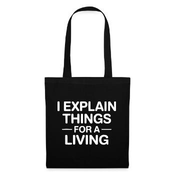 I Explain Things For A Living - Tote Bag - black - Front