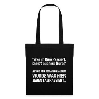 Was im Büro Passiert bleibt auch im Büro - Stoffbeutel - Schwarz - Vorne