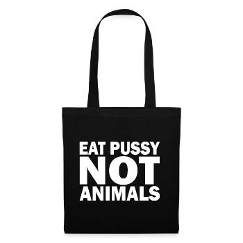 Eat pussy not animals - Tote Bag - black - Front