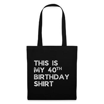 DIES IST MEIN HEMD ZUM 40. GEBURTSTAG. 40. GEBURTSTAG - Stoffbeutel - Schwarz - Vorne