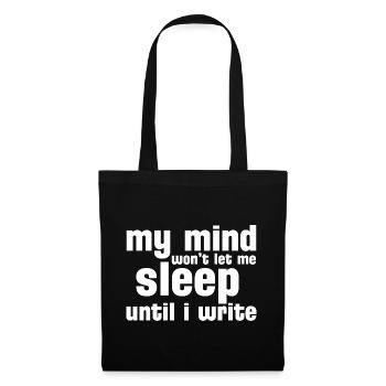My Mind Won't Let Me Sleep Until I Write - Stoffbeutel - Schwarz - Vorne