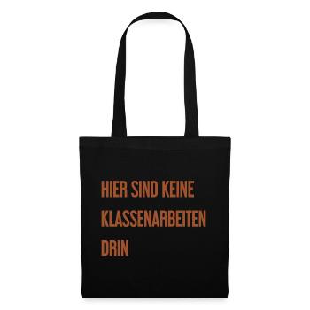 Keine Klassenarbeiten hier drin! - Stoffbeutel - Schwarz - Vorne