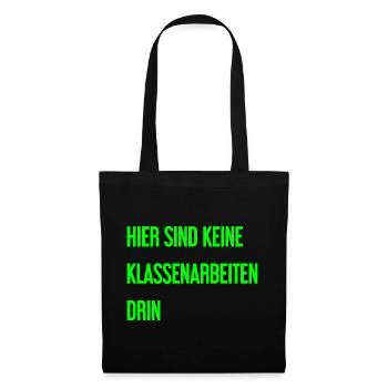 Keine Klassenarbeiten hier drin! - Stoffbeutel - Schwarz - Vorne