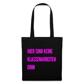 Keine Klassenarbeiten hier drin! - Stoffbeutel - Schwarz - Vorne