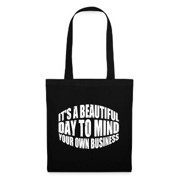 It's A Beautiful Day To Mind Your Own Business 8 - Tote Bag - black - Front