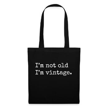 I'm not old I'm vintage - Tote Bag - black - Front