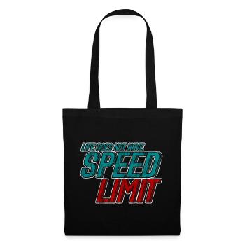 Life Does Not Have Speed Limit 3 - Tote Bag - black - Front