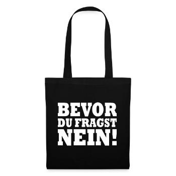 Bevor du fragst nein - Stoffbeutel - Schwarz - Vorne