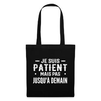 Je Suis Patient Mais Pas Jusqu'à Demain - Sac en tissu - noir - Devant