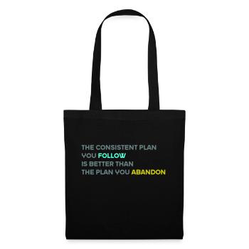 The Consistent Plan You Follow Is Better - Tote Bag - black - Front
