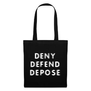 Deny Defend Depose - Tote Bag - black - Front