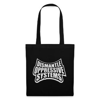 Dismantle Oppressive Systems Activism Statement - Tote Bag - black - Front
