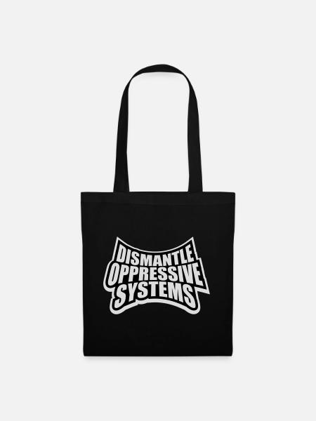 Dismantle Oppressive Systems Aktivismus Statement - Stoffbeutel - Schwarz