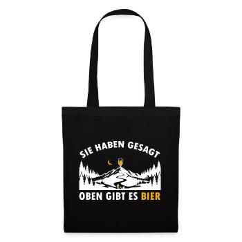 Sie haben gesagt oben gibt es Bier auf dem Berg - Stoffbeutel - Schwarz - Vorne