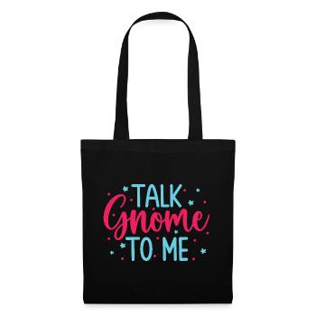 Garden Gnome Costume Talk Gnome To Me - Tote Bag - black - Front