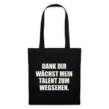 DANK DIR WÄCHST MEIN TALENT ZUM WEGSEHEN - Stoffbeutel - Schwarz - Vorne