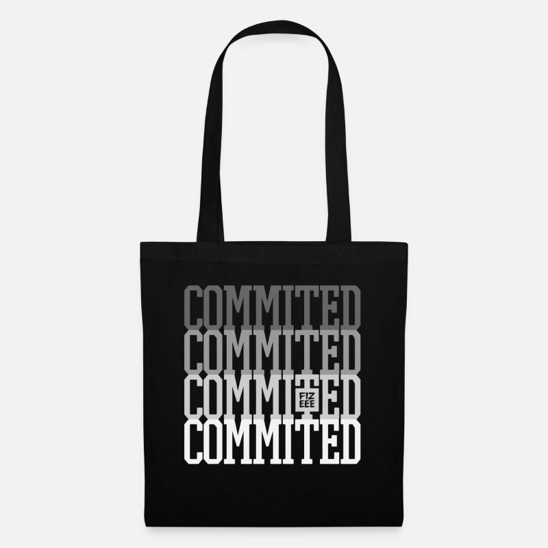 Commited to the WORK, be there you promissed!! - Stoffbeutel - Schwarz