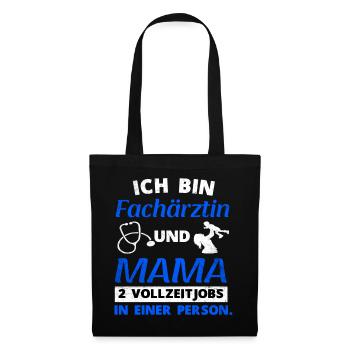 Fachärztin und Mama Witziges Ärztin Beruf Sprüche - Stoffbeutel - Schwarz - Vorne