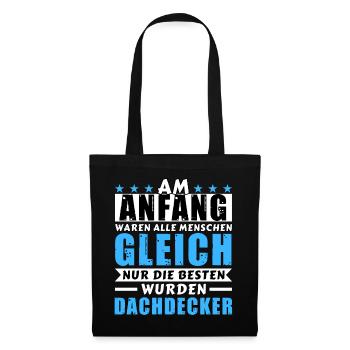 Am Anfang waren alle gleich - Dachdecker Edition - Stoffbeutel - Schwarz - Vorne