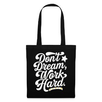 Don't dream work Hard - Tote Bag - black - Front