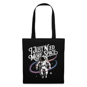 J’ai juste besoin de plus d’espace - Logo d’astronaute cool - Sac en tissu - noir - Devant