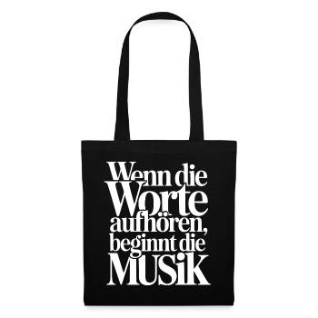 Wenn Worte aufhören beginnt Musik - Musiker Spruch - Stoffbeutel - Schwarz - Vorne