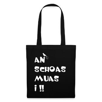 An Schoas muas i. Nen Scheiß muss ich in bayerischisch - Tote Bag - black - Front