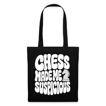 Schach – Chess Made Me Suspicious - Stoffbeutel - Schwarz - Vorne