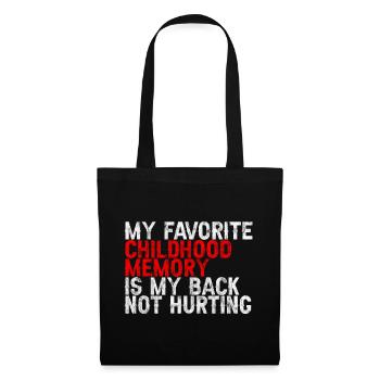 Favorite Childhood Memory Is My Back Not Hurting 3 - Stoffbeutel - Schwarz - Vorne