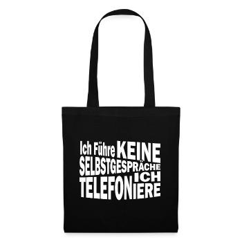 Ich führe keine Selbstgespräche ich Telefoniere - Stoffbeutel - Schwarz - Vorne