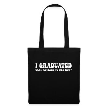 I Graduated Can I Go Back To Bed Now - Tote Bag - black - Front