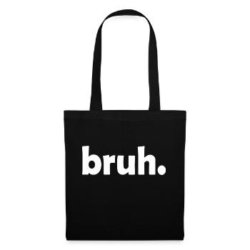 bruh Blagues drôles Dictons sarcastiques - Sac en tissu - noir - Devant