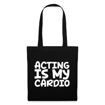 Acting Is My Cardio - Tote Bag - black - Front