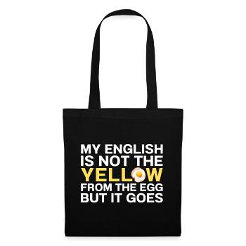 My English Is Not The Yellow From The Egg Denglish - Stoffbeutel - Schwarz - Vorne