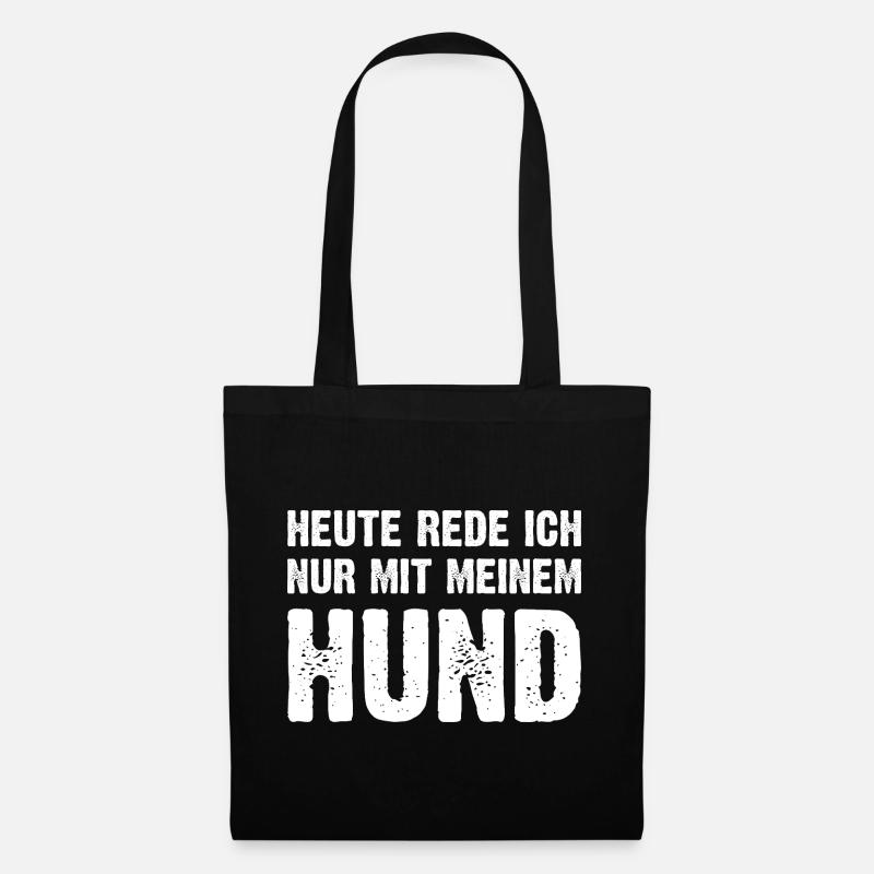Heute Rede Ich Nur Mit Meinem Hund - Stoffbeutel - Schwarz