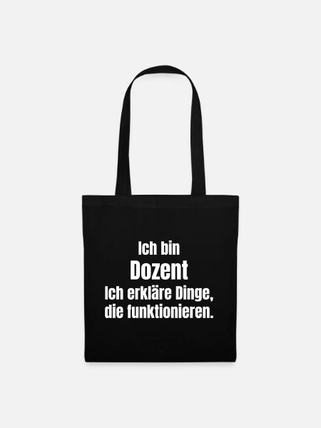 Ich bin Dozent – Dinge erklären - Stoffbeutel - Schwarz