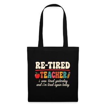 Re-Tired Sarcastic Teacher Retired - Tote Bag - black - Front