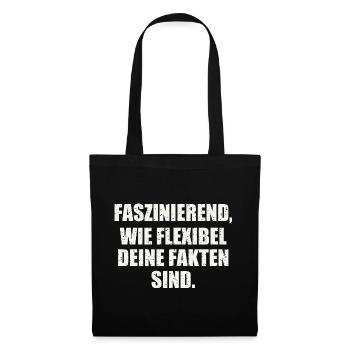 FASZINIEREND, WIE FLEXIBEL DEINE FAKTEN SIND - Stoffbeutel - Schwarz - Vorne