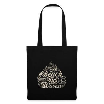 LIFE A BEACH ENJOY THE WAVES Tee Shirts - Tote Bag - black - Front