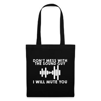 Ne jouez pas avec le gars du son, je vais vous mettre en sourdine - Sac en tissu - noir - Devant